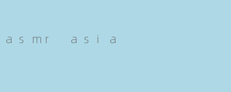 asmr asia
